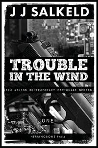 Trouble in the Wind (Tom Atkins contemporary espionage Book 1)