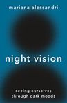 Night Vision: Seeing Ourselves thro