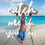 The Catch Me If You Can: One Woman'