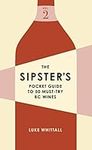 The Sipster's Pocket Guide to 50 Must-Try BC Wines: Volume 2