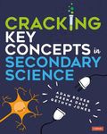 Cracking Key Concepts in Secondary Science (Corwin Ltd)