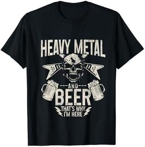 Heavy Metal et bière, c'est pourquoi je suis ici Fan de Metalhead Metal T-Shirt