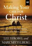 Making Your Case for Christ Video Study: An Action Plan for Sharing What you Believe and Why