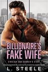 The Billionaire's Fake Wife: Sinclair & Summer's story. Standalone Enemies to Lovers Fake Relationship Romance (Big Bad Billionaires)