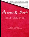 Accounts Book (Self Employed): Book Keeping Account Book For Small Business or Sole Trader