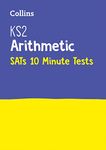 KS2 Maths Arithmetic SATs 10-Minute Tests: Home Learning and School Resources from the Publisher of 2022 Test and Exam Revision Practice Guides, ... the 2025 tests (Collins KS2 SATs Practice)