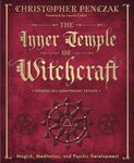 The Inner Temple of Witchcraft: Magick, Meditation and Psychic Development