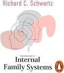 Introduction to Internal Family Systems: A Revolutionary Therapy for Wholeness & Healing