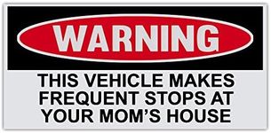 Funny Warning Bumper Sticker Decal, This Vehicle Makes Frequent Stops at Your Mom's House, 6" x 3" Sticker