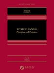 Estate Planning: Principles and Problems (Aspen Casebook Series)