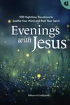 Evenings with Jesus: A Prayer Book of 100 Devotions for a Restful Night's Sleep in God's Grace