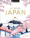 Be More Japan: the art of Japanese living