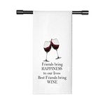 Funny Wine Friend Gift Best Friends Bring Wine Kitchen Towel Dish Towel (Friends bring WINE towel CA)