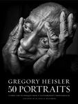 Gregory Heisler: 50 Portraits: Stor