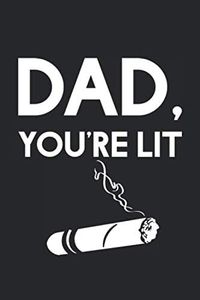 Dad, You're Lit: The Ultimate Cigar Personal Diary For an Adult Who Love Cigars