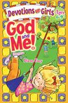 God and Me!: Devotions for Girls Ages 6-9