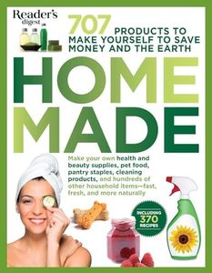 Homemade: 707 Products to Make Yourself to Save Money and the Earth: 1