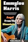 Emmylou Harris: Angel From The Moun