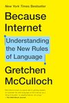 Because Internet: Understanding the New Rules of Language