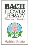 Bach Flower Therapy: Theory and Practice