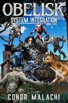 Obelisk - System Integration: A LitRPG Adventure