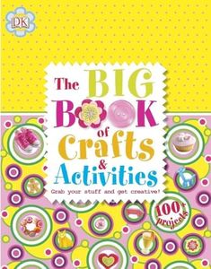 The Big Book of Crafts and Activities by DK Publishing (2013) Hardcover