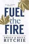 Fuel the Fire (Addicted Series)