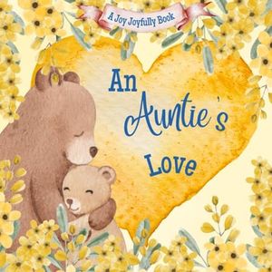 An Auntie's Love: A Rhyming Picture Book for Children and Aunties