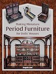 Making Miniature Period Furniture f