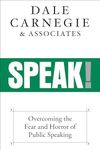 Speak!: Overcoming the Fear and Hor