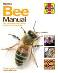 The Bee Manual: The Complete Step-by-Step Guide to Keeping Bees (New Ed)