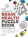 The Ultimate Brain Health Puzzle Book for Adults: Crosswords, Sudoku, Cryptograms, Word Searches, and More!