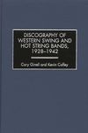 Discography of Western Swing and Hot String Bands, 1928-1942