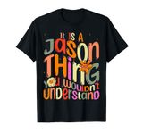 It's a Jason Thing You Wouldn't Understand Groovy Forum Name T-Shirt