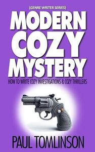 Modern Cozy Mystery: How to Write Cozy Investigations & Cozy Thrillers (Genre Writer)