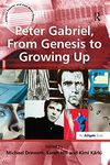 Peter Gabriel, From Genesis to Growing Up (Ashgate Popular and Folk Music Series)