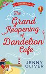 The Grand Reopening Of Dandelion Cafe: The perfect uplifting escapist romantic comedy beach read for summer 2023 (Cherry Pie Island, Book 1)