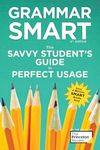 Grammar Smart, 4th Edition: The Savvy Student's Guide to Perfect Usage