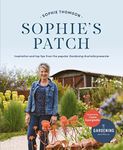 Sophie's Patch: Inspiration And Practical Ideas From The Popular Gardening Australia Presenter