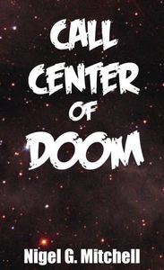 Call Center of Doom: (Comedy Sci-fi Short Story) (Flying Saucers)