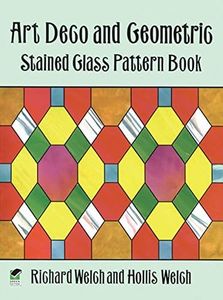 Art Deco and Geometric Stained Glass Pattern Book (Dover Stained Glass Instruction)