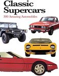 Classic Supercars: 300 Amazing Automobiles