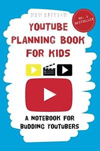 YouTube Planning Book for Kids: a notebook for budding YouTubers.: Volume 1