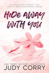 Hide Away With You (Kings of Eden Falls Book 1)