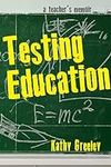 Testing Education: A Teacher's Memo