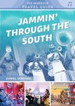 Jammin' through the South: Kentucky, Virginia, Tennessee, Mississippi, Louisiana, Texas: 1 (The Immersive Travel Guide, 1)