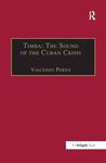 Timba: The Sound of the Cuban Crisis (SOAS Studies in Music)