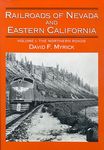 Railroads of Nevada and Eastern California, Vol. 1: The Northern Roads