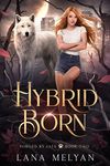 Hybrid Born (Forged by Fate Book 2)