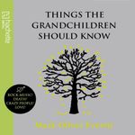 Things the Grandchildren Should Know